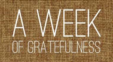 A week of gratefulness