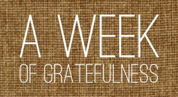 A week of gratefulness